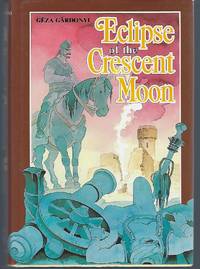 Eclipse of the Crescent Moon : A Tale of the Siege of Eiger, 1552