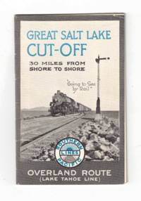 The Great Salt Lake Cut-Off. Going to Sea by Rail. Overland Route (Lake Tahoe Line)