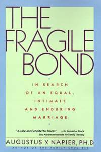 The Fragile Bond : In Search of an Equal, Intimate, and Enduring Marriage
