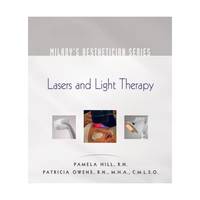 Milady's Aesthetician Series Lasers and Light Therapy