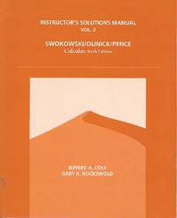 Calclus Instructior&#039;s Solutions Manual, Volume 2 by Swokowski / Olinick / Pence - 1994