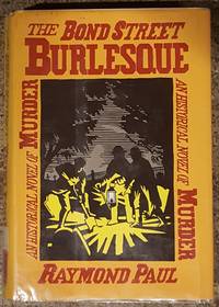 image of The Bond Street Burlesque: An Historical Novel of Murder