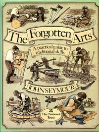 The Forgotten Arts by Seymour, John - 1985