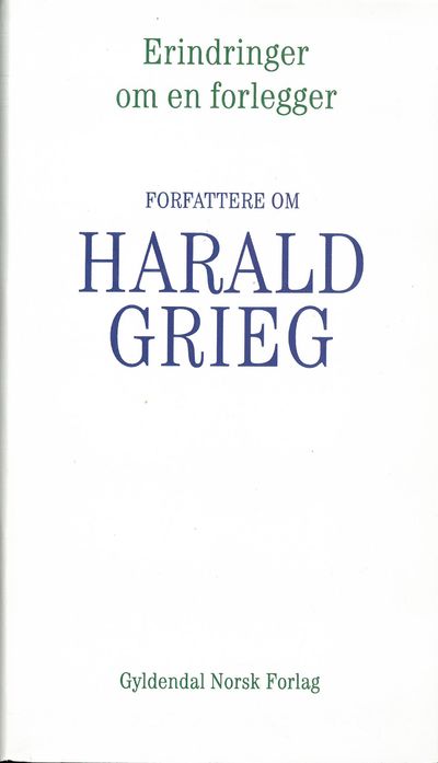 Erindringer om en forlegger. Forfattere om Harald…
