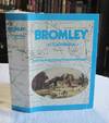 Bromley: From the Earliest Times to the Present Century