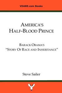 America's Half-Blood Prince: Barack Obama's Story of Race and Inheritancee