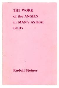 The Work of the Angels in Man&#039;s Astral Body by STEINER, Rudolf; OSMOND, D. S. & BARFIELD, Owen (trans.) - 1972