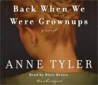 Back When We Were Grownups by Anne Tyler - 2001-06-03