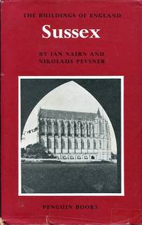 Sussex (The Buildings of England) by Nairn, Ian and Pevsner, Nikolaus - 1965