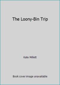The Loony-Bin Trip
