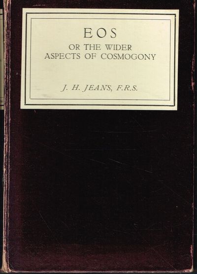 EOS or the Wider Aspects of Cosmogony.