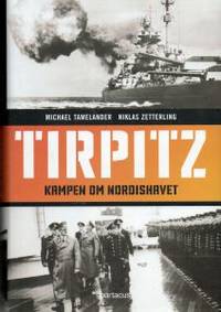 Tirpitz. Kampen om Nordishavet