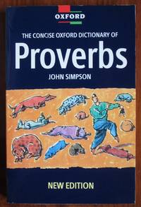 The Concise Oxford Dictionary of Proverbs by Simpson, John - 1992