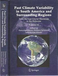 Past Climate Variability in South America and Surrounding Regions :  From  the Last Glacial...