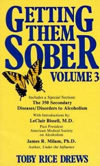 Getting Them Sober : A Guide for Those Living with Alcoholism