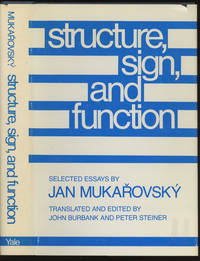 Structure, Sign and Function: Selected Essays by Jan Mukarovsky (Yale Russian and East European...