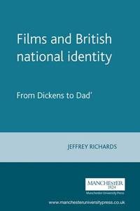 Films and British National Identity: From Dickens to Dad's Army'