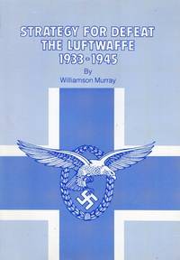 cover of Strategy For Defeat The Luftwaffe 1933-1945