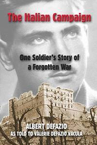 The Italian Campaign: One Soldier's Story of a Forgotten War