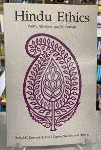 Hindu Ethics: Purity, Abortion, and Euthanasia (SUNY Series, McGill Studies in the History of Religions, A Series Devoted to International Scholarship) by Editor: Coward, Harold, Editor: Lipner, Julius, Editor: Young, Katherine K - 1988