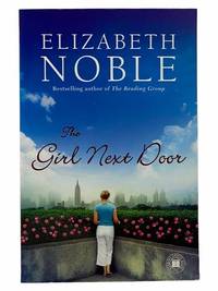 The Girl Next Door: A Novel by Noble, Elizabeth - 2009