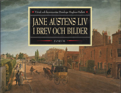 JANE AUSTENS LIV I BREV OCH BILDER.