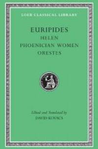Helen / Phoenician Women / Orestes (Loeb Classical Library: Euripides, Vol. 5)