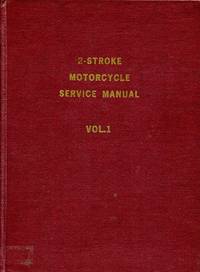 2 - Stroke Motorcycle Service Manual: Third Edition Volume 1 - 