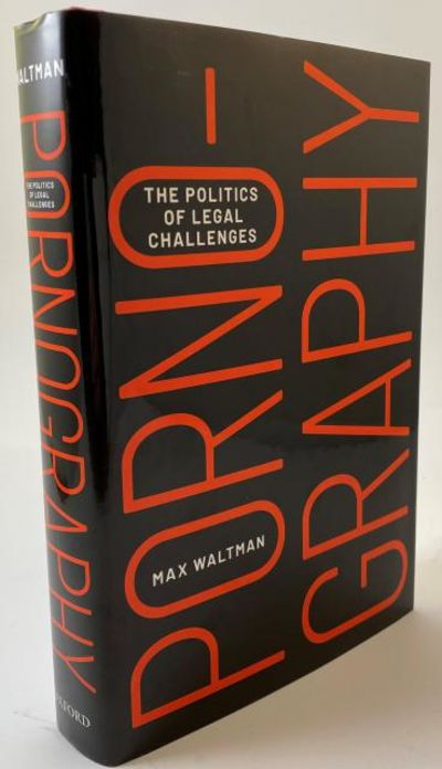Pornography. The Politics of Legal Challenges.