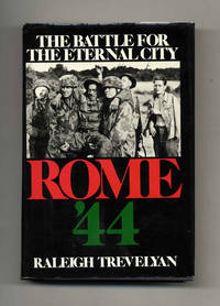 Rome '44: the Battle for the Eternal City - 1st Edition/1st Printing by Raleigh Trevelyan - First Edition; First Printing - 1982 - from Books Tell You Why, Inc. (SKU: 52225)