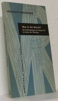 Was ist der Mensch? Die Anthropologie der…
