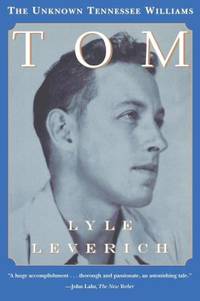 Tom : The Unknown Tennessee Williams