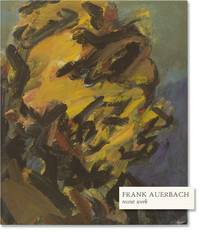 Frank Auerbach: Recent Work (First Edition)