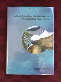 cover of A Basic Research on Mountain Fortress in Central Inland Area of Korea