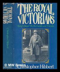 image of The royal Victorians : King Edward VII, his family and friends