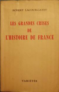 LES GRANDES CRISES DE L'HISTOIRE DE FRANCE