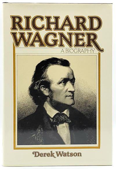 Richard Wagner: A Biography FIRST EDITION