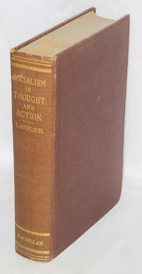 Socialism in thought and action by Harry W Laidler - Hardcover - 1920 - from Bolerium Books Inc., ABAA/ILAB (SKU: 1354)