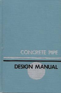 Concrete Pipe Design Manual by American Concrete Pipe Association - 1980