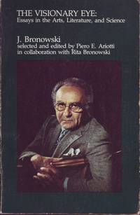 image of The Visionary Eye: Essays in the Arts, Literature and Science