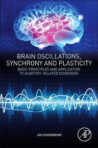 Brain Oscillations, Synchrony and Plasticity: Basic Principles and Application to...
