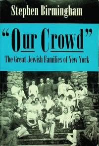 image of Our Crowd: The Great Jewish Families of New York (Modern Jewish History)