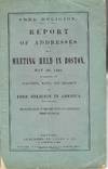 FREE RELIGION. REPORT OF ADDRESSES AT A MEETING HELD IN BOSTON, MAY 30, 1867, TO CONSIDER THE CONDITIONS, WANTS, AND PROSPECTS OF FREE RELIGION IN AMERICA. TOGETHER WITH THE CONSTITUTION OF THE FREE RELIGIOUS ASSOCIATION THERE ORGANIZED