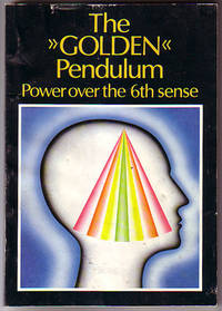 The Golden Pendulum: Power Over The 6th Sense by Hanussen