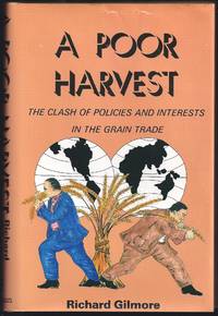 A Poor Harvest The Clash of Policies and Interests in the Grain Trade