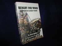 image of Hungry for Wood: An American Memoir from the Shores of Iwo Jima to the Tundra of Alaska