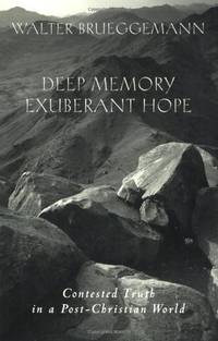 Deep Memory, Exuberant Hope: Contested Truth in a Post-Christian World
