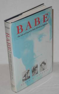 Babe: the life and legend of Babe Didrikson Zaharias by [Zaharias, Babe Didrikson] Susan E. Cayleff - 1995