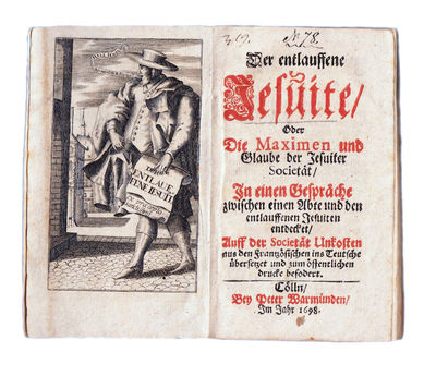 Der entlauffene Jesuite, oder die Maximen und…