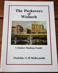 THE PECKOVERS OF WISBECH A Quaker Banking Family